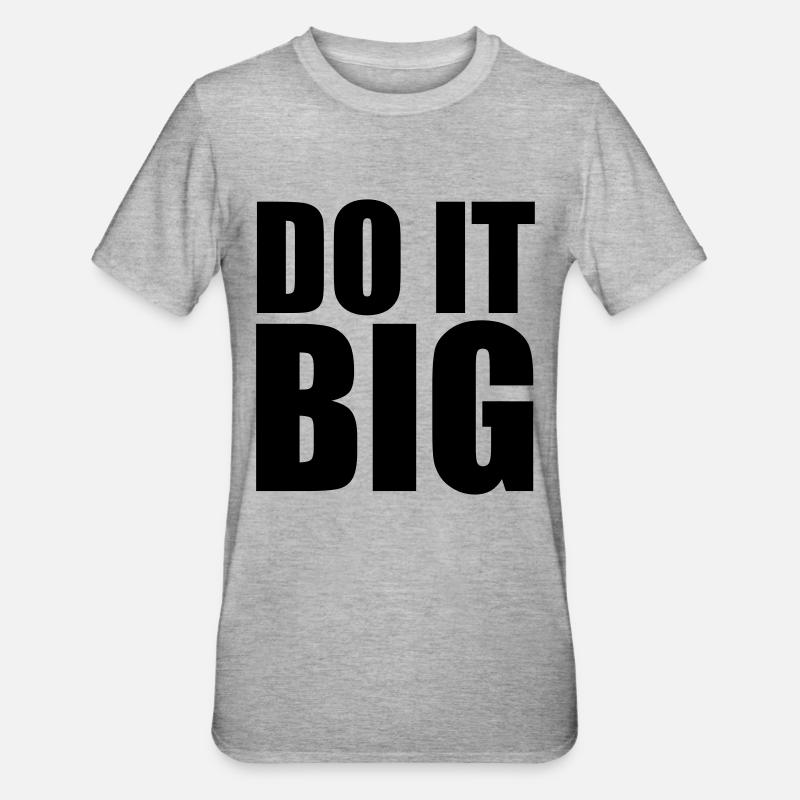 Do It Big - T-shirt polycoton Unisexe - gris chiné