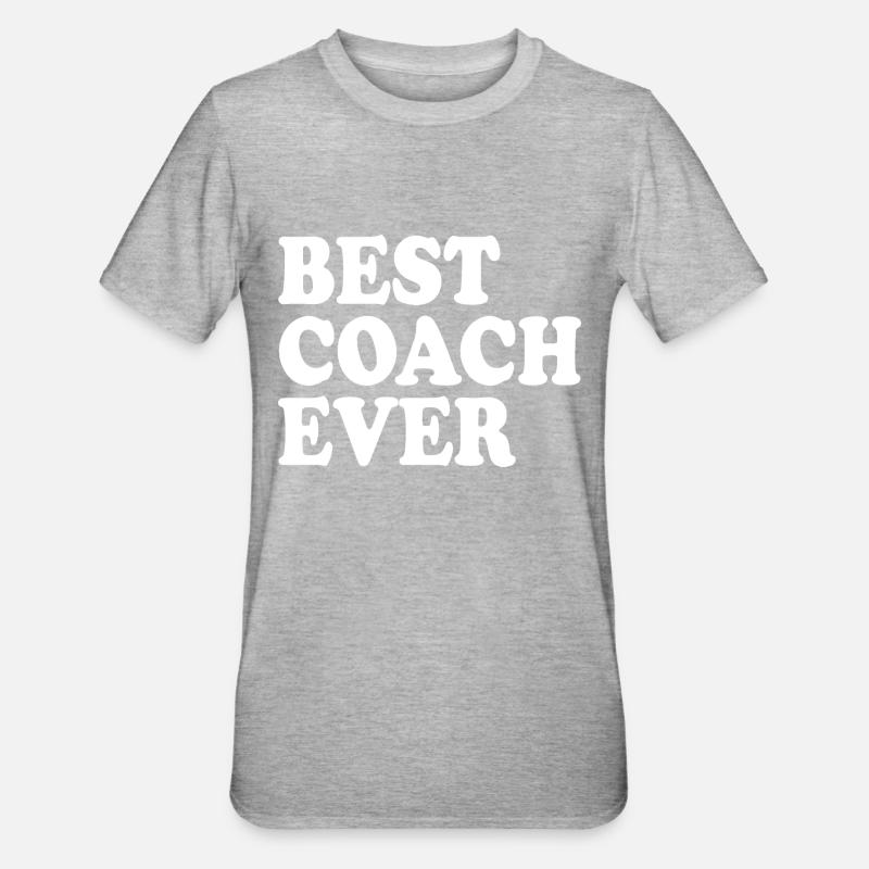 Best coach ever - T-shirt polycoton Unisexe - gris chiné
