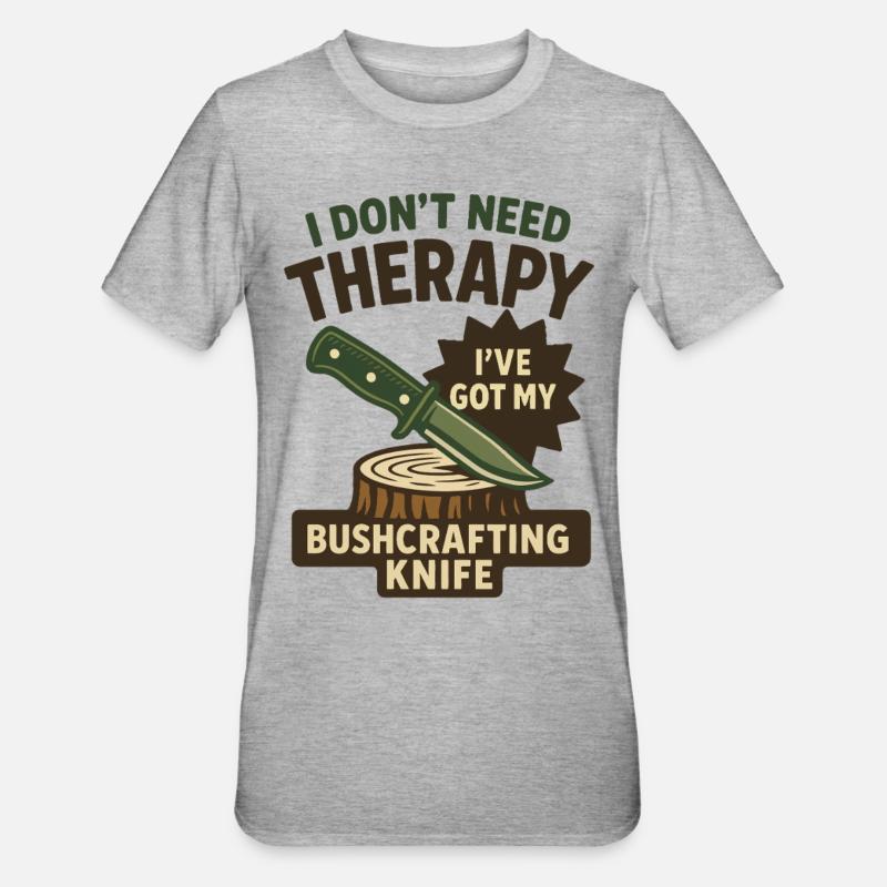 Prepper Survival Bushcrafting Knife Therapy - T-shirt polycoton Unisexe - gris chiné