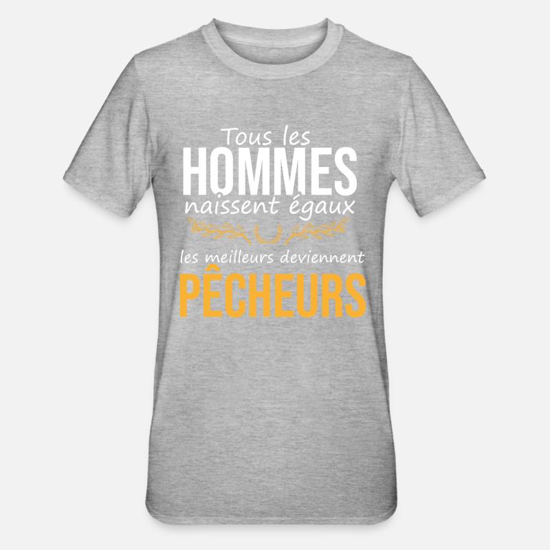Les meilleurs deviennent pêcheurs - T-shirt polycoton Unisexe - gris chiné