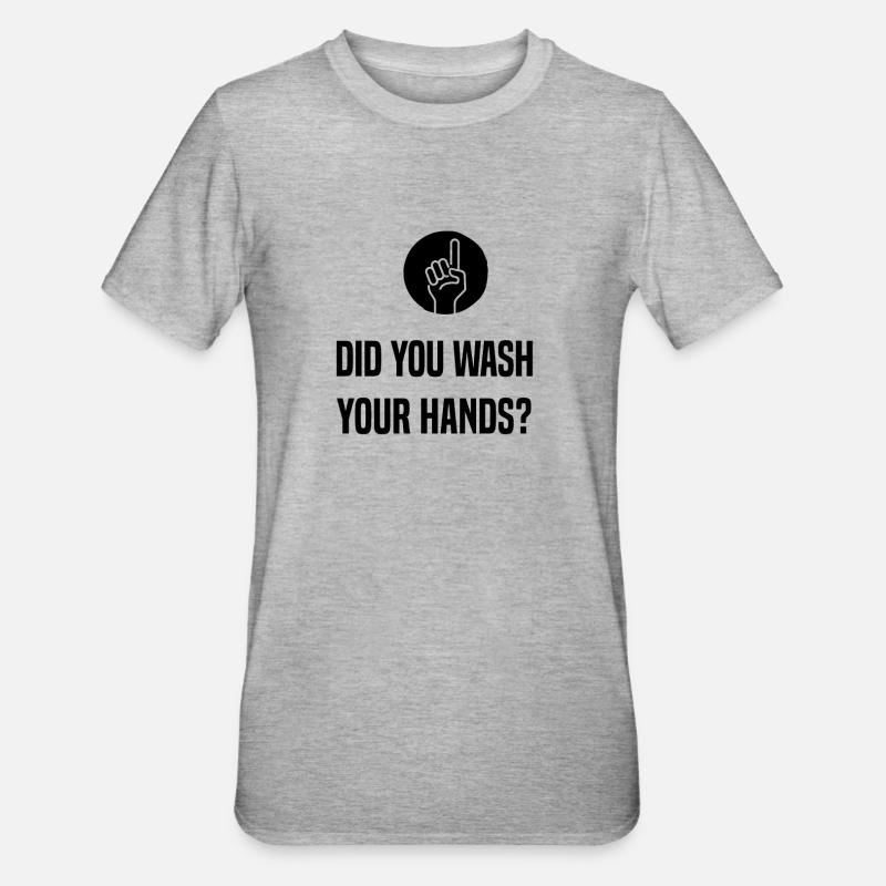 Ti sei lavato le mani? - Maglietta unisex, mix cotone e poliestere - grigio melange