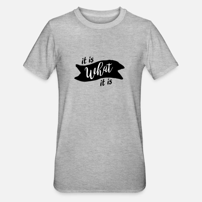 C'est ce que c'est - T-shirt polycoton Unisexe - gris chiné