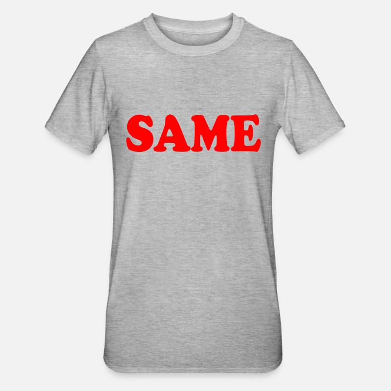 Same - T-shirt polycoton Unisexe - gris chiné
