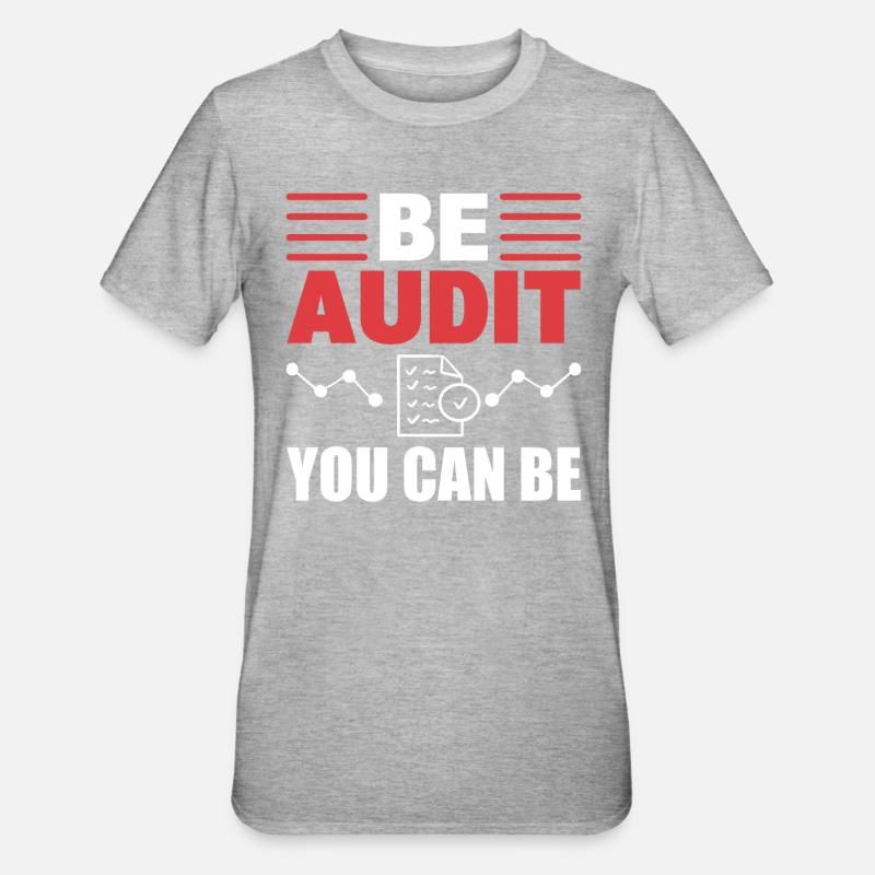 Be Audit You Can Be Buchhalter - Unisex Polycotton T-Shirt - Grau meliert