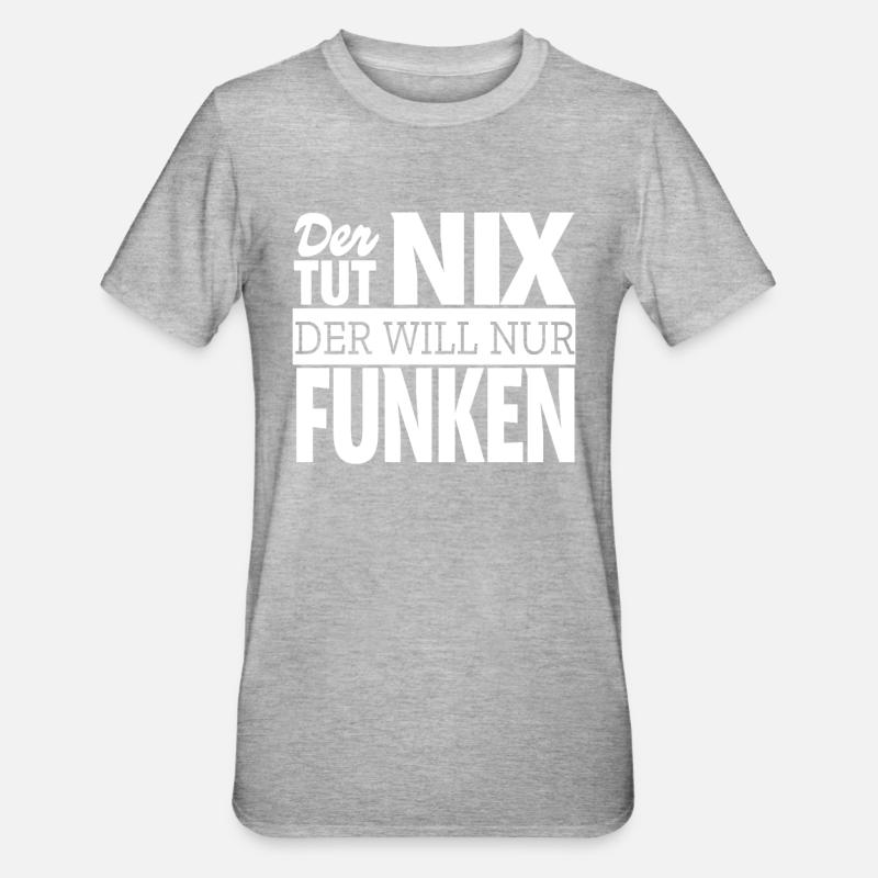 Funken Amateurfunker Funker Geschenkidee Spruch - Unisex Polycotton T-Shirt - Grau meliert