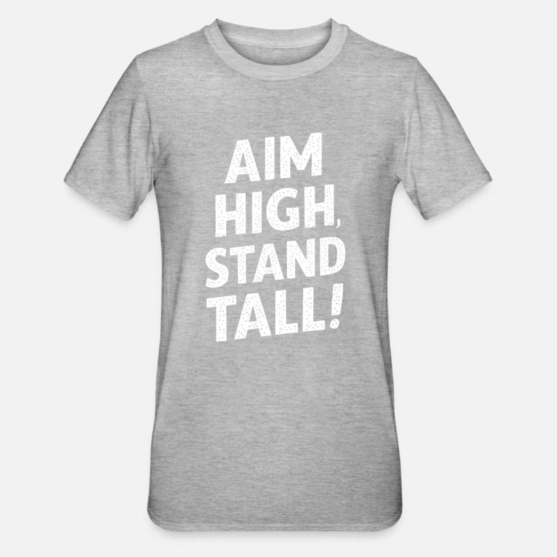 Aim High, Stand Great - Unisex Polycotton T-Shirt - undefined