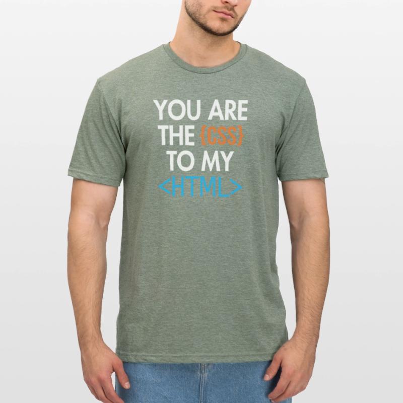 You are the CSS to my HTML Developer Coder Unisex Polycotton T-Shirt
