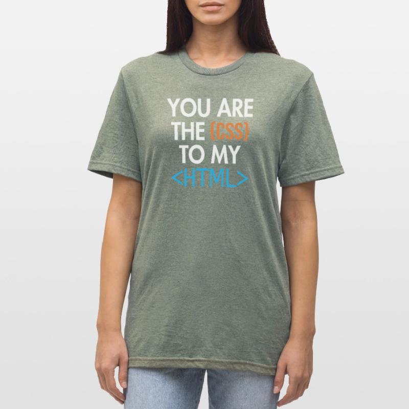 You are the CSS to my HTML Developer Coder Unisex Polycotton T-Shirt