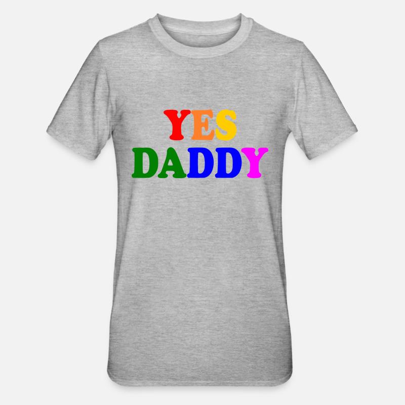Yes daddy - T-shirt polycoton Unisexe - gris chiné