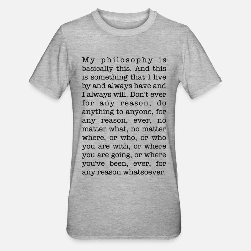 My philosophy is basically this - Unisex Polycotton T-Shirt - heather grey