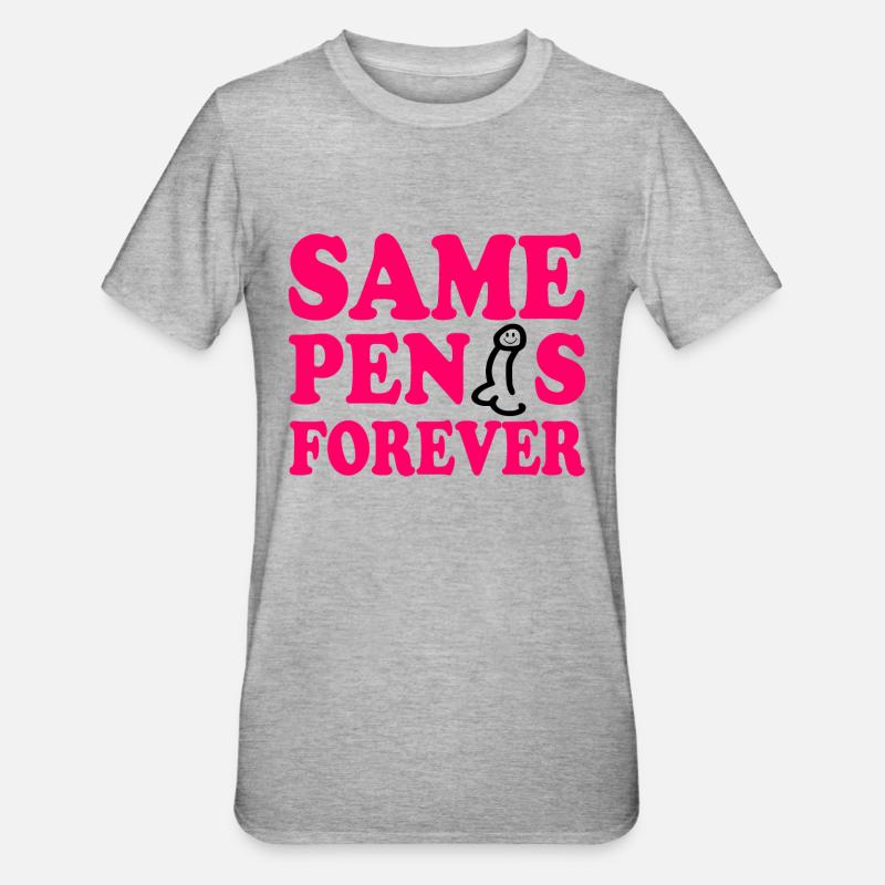 Same penis forever - T-shirt polycoton Unisexe - gris chiné