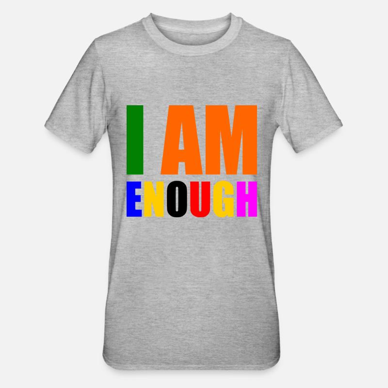 I am enough - T-shirt polycoton Unisexe - gris chiné