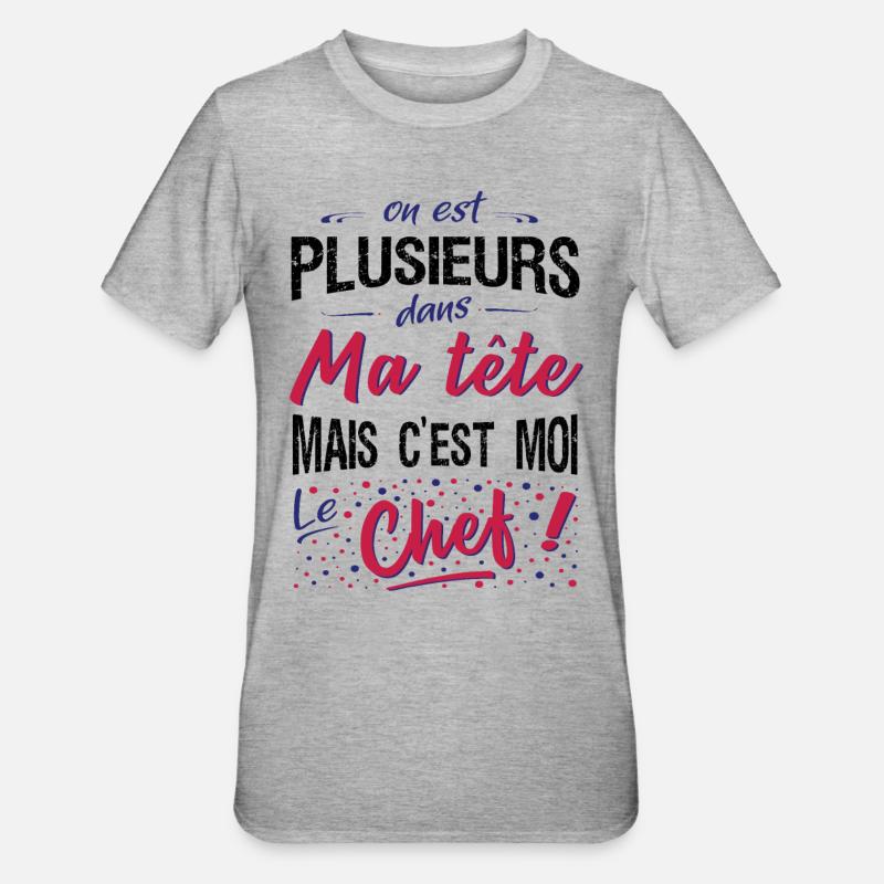On est plusieurs dans ma tête, c'est moi le chef - T-shirt polycoton Unisexe - gris chiné
