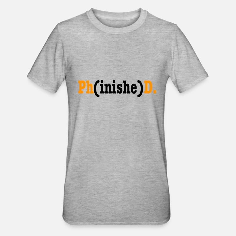 Phinished Phd Student Cadeau - T-shirt polycoton Unisexe - gris chiné