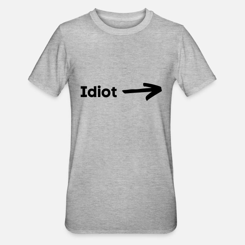 Idiot - T-shirt polycoton Unisexe - gris chiné