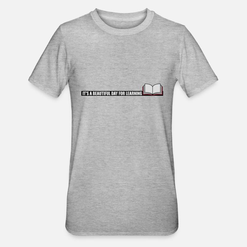 belle journée pour apprendre - T-shirt polycoton Unisexe - gris chiné