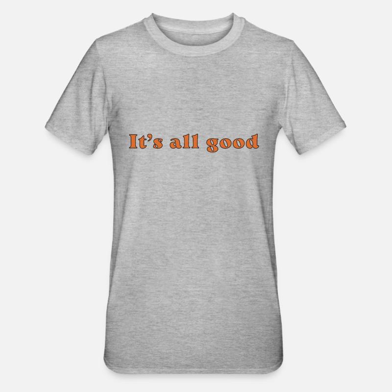 It's all good - T-shirt polycoton Unisexe - gris chiné