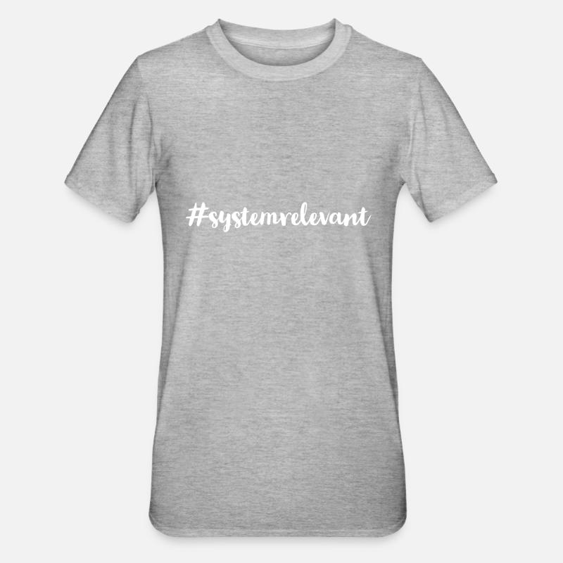 ich bin Systemrelevant - Unisex Polycotton T-Shirt - Grau meliert