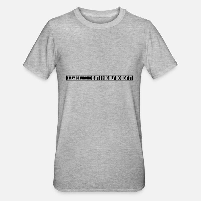 I may be wrong - Unisex Polycotton T-Shirt - heather grey