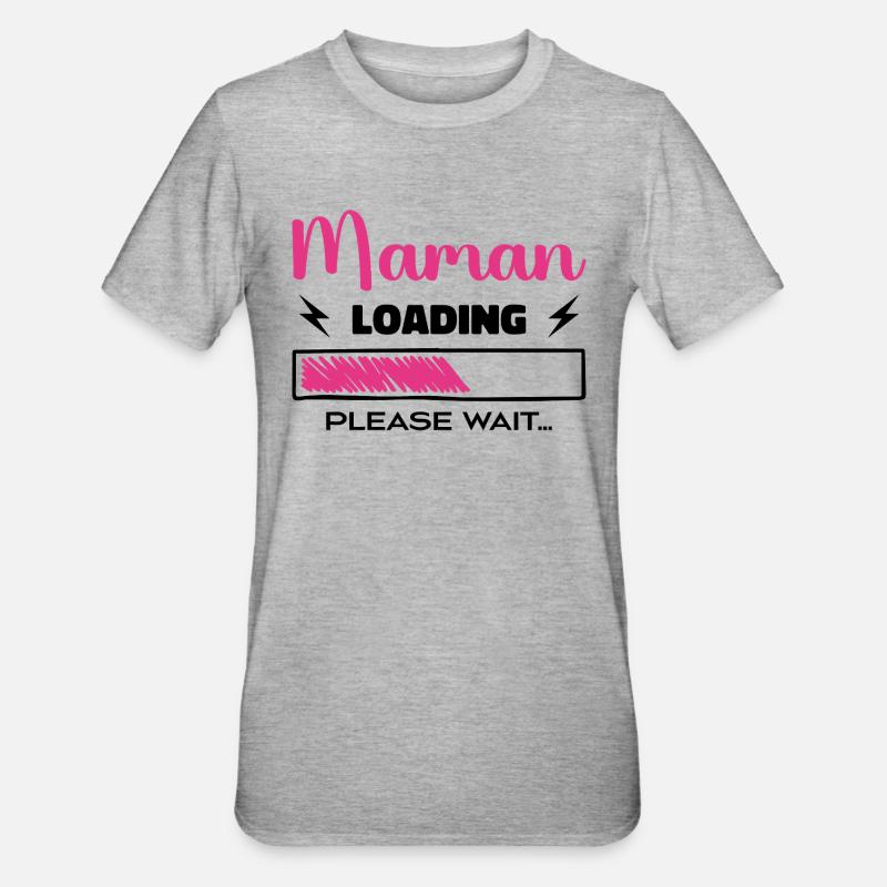 Maman loading Please Wait... - T-shirt polycoton Unisexe - gris chiné