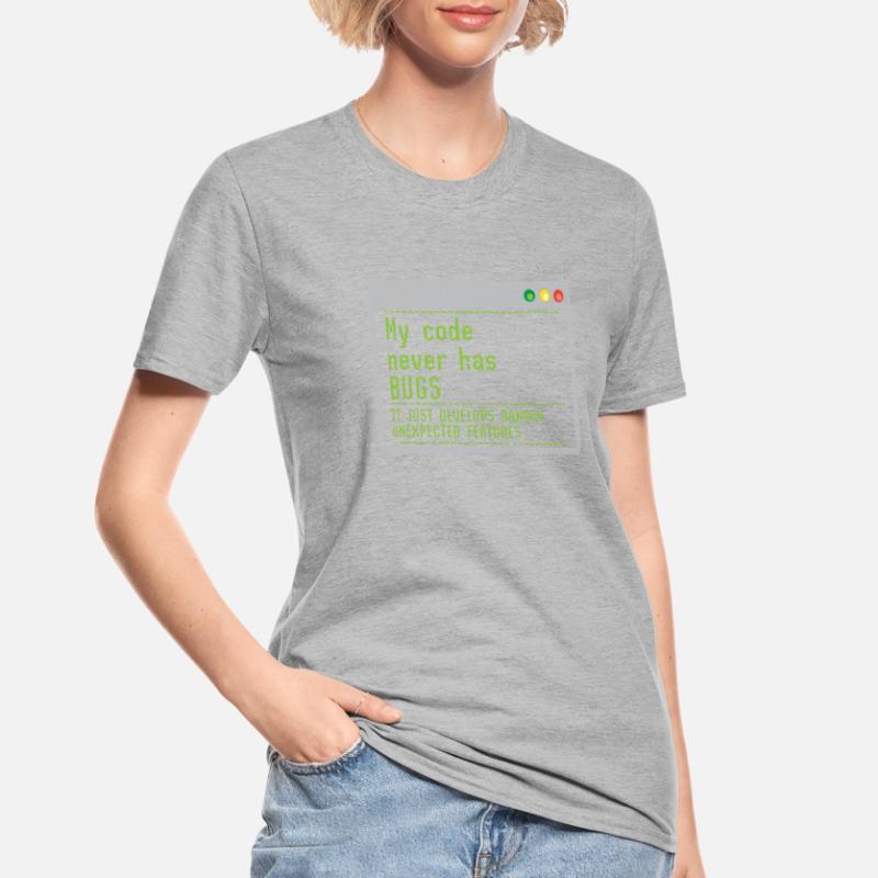 My Code Never Has Bugs It Just Develops Random Unisex Polycotton T-Shirt