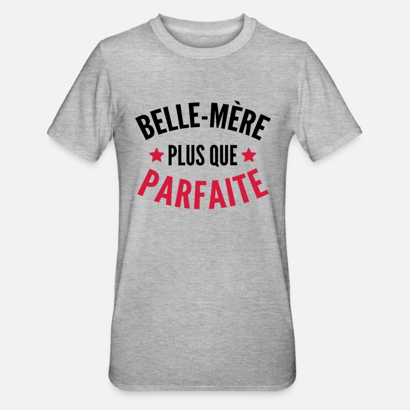 Belle-mère plus que parfaite - T-shirt polycoton Unisexe - gris chiné