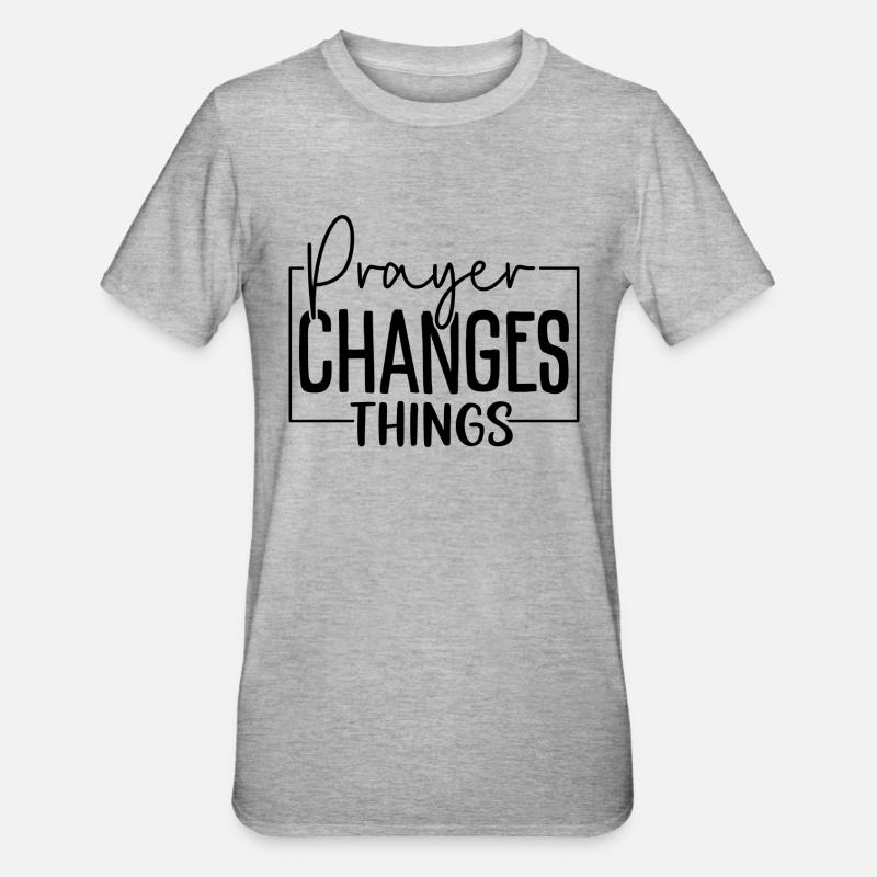 Prayer Changes Things - Unisex Polycotton T-Shirt - heather grey