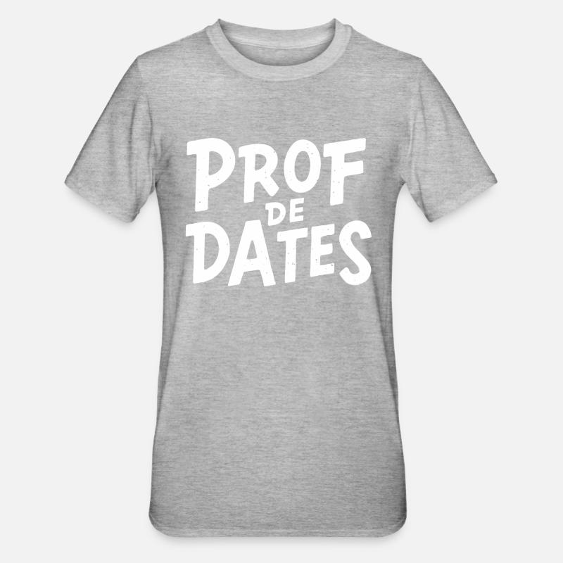 Prof de dates - T-shirt polycoton Unisexe - gris chiné