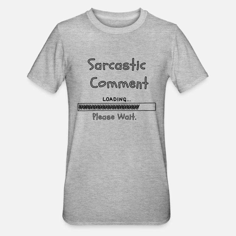 Sarcastic comment loading please wait - Unisex Polycotton T-Shirt - heather grey