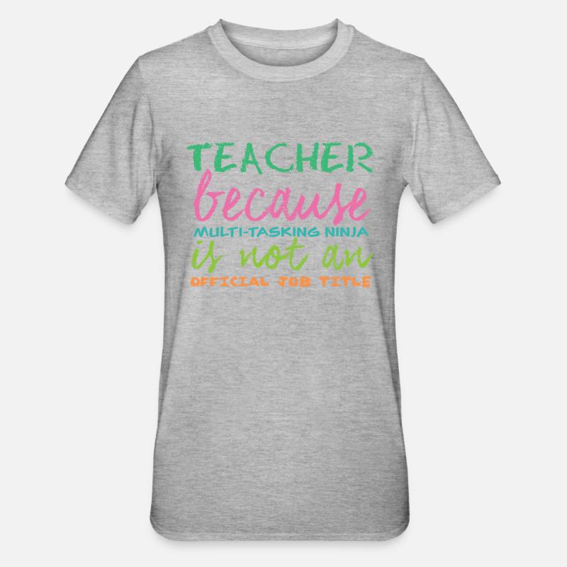 Lehrer / Schule: Teacher because Multi-Tasking - Unisex Polycotton T-Shirt - Grau meliert