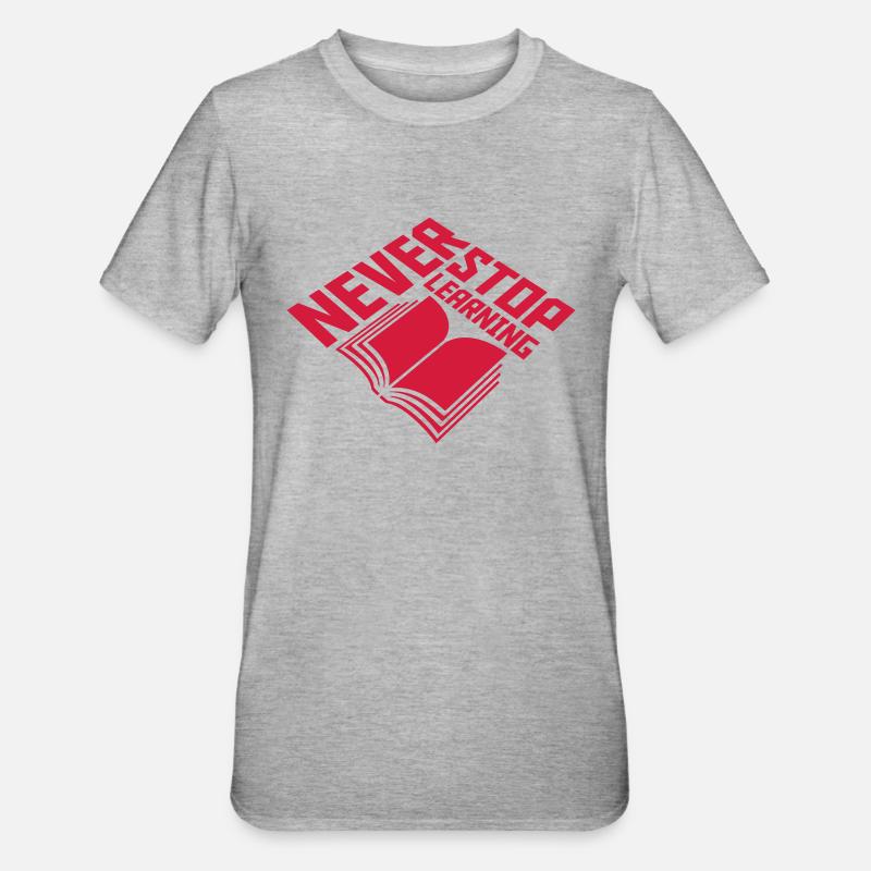never stop learning Zitat - Unisex Polycotton T-Shirt - Grau meliert