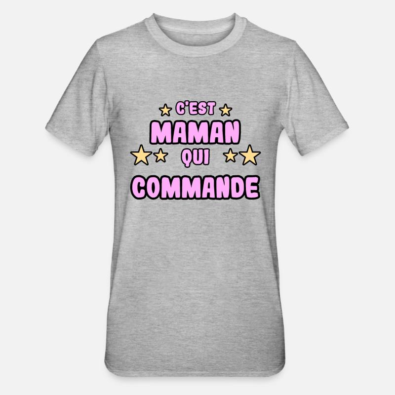 C'est maman qui commande - T-shirt polycoton Unisexe - gris chiné