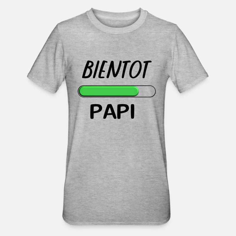 Bientot papi - T-shirt polycoton Unisexe - gris chiné