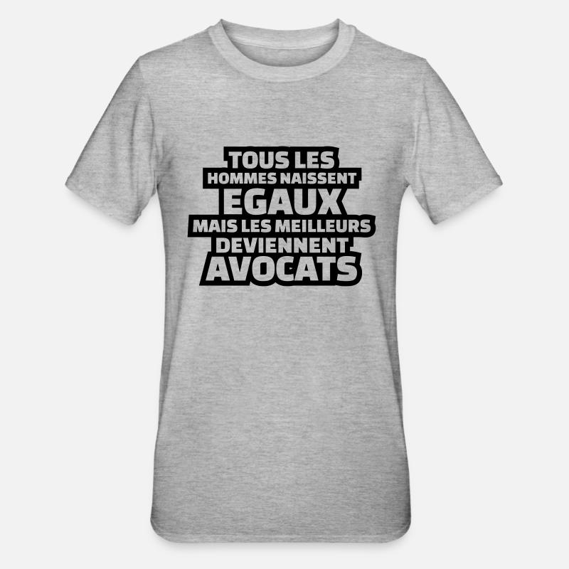 les meilleurs deviennent avocats - T-shirt polycoton Unisexe - gris chiné