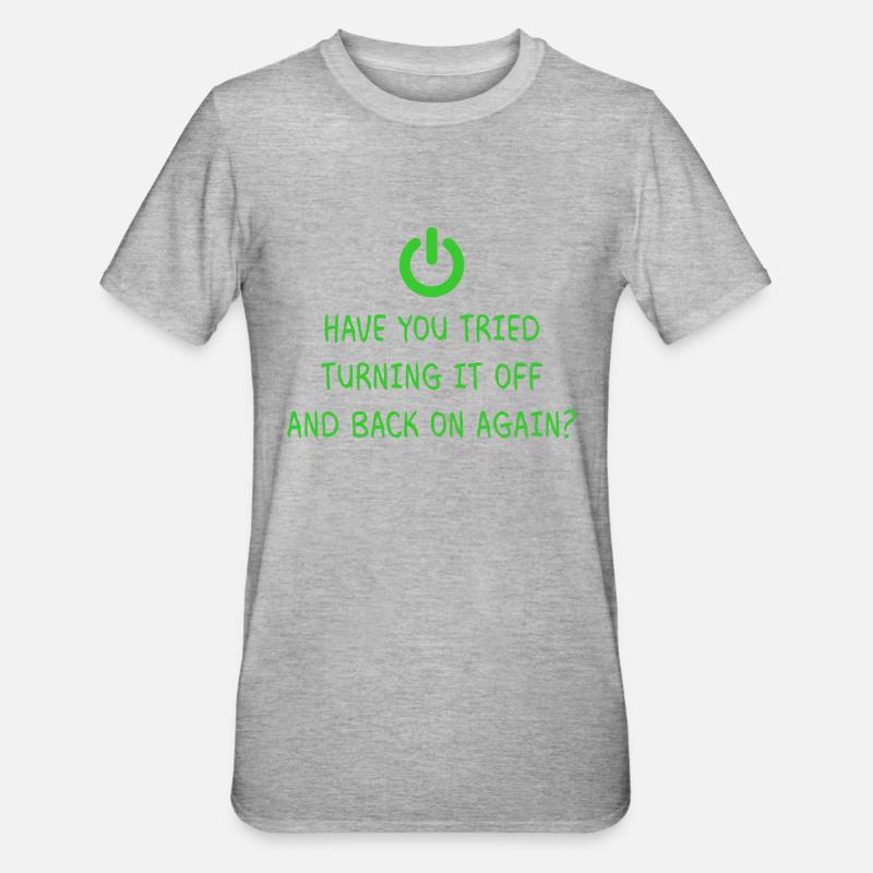 Turning it off Programming Informatik Geschenk - Unisex Polycotton T-Shirt - Grau meliert