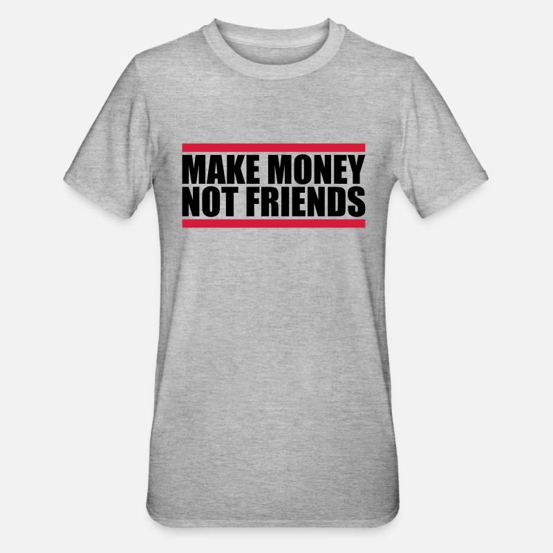 Make Money Spruch - Unisex Polycotton T-Shirt - Grau meliert