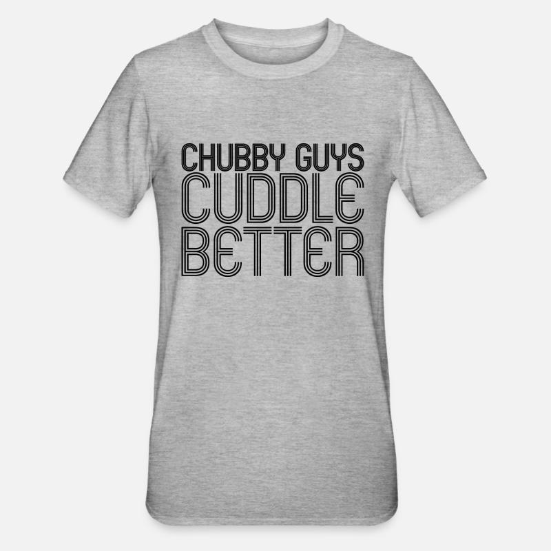 Chubby Guys Cuddle Better 4 - Unisex Polycotton T-Shirt - heather grey