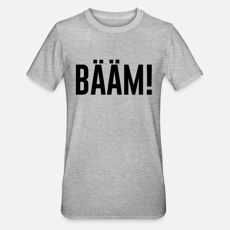 Bääm Geschenkidee Sprüche Spruch - Unisex Polycotton T-Shirt - Grau meliert