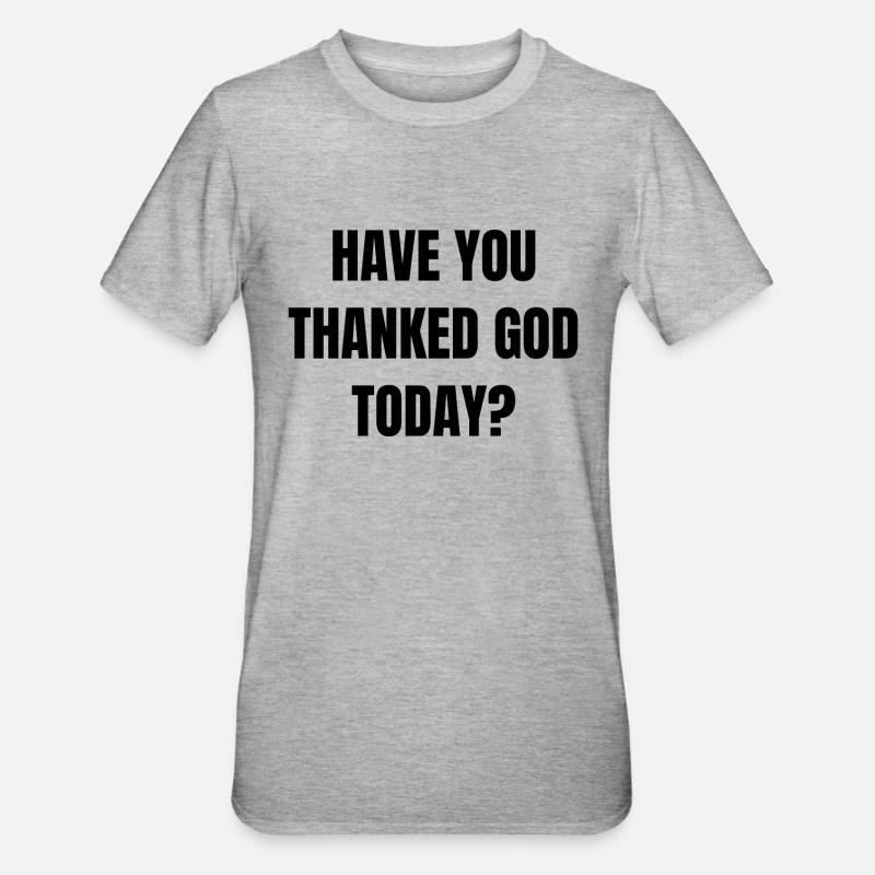 Gott Dankbarkeit Spruch Englisch - Unisex Polycotton T-Shirt - Grau meliert
