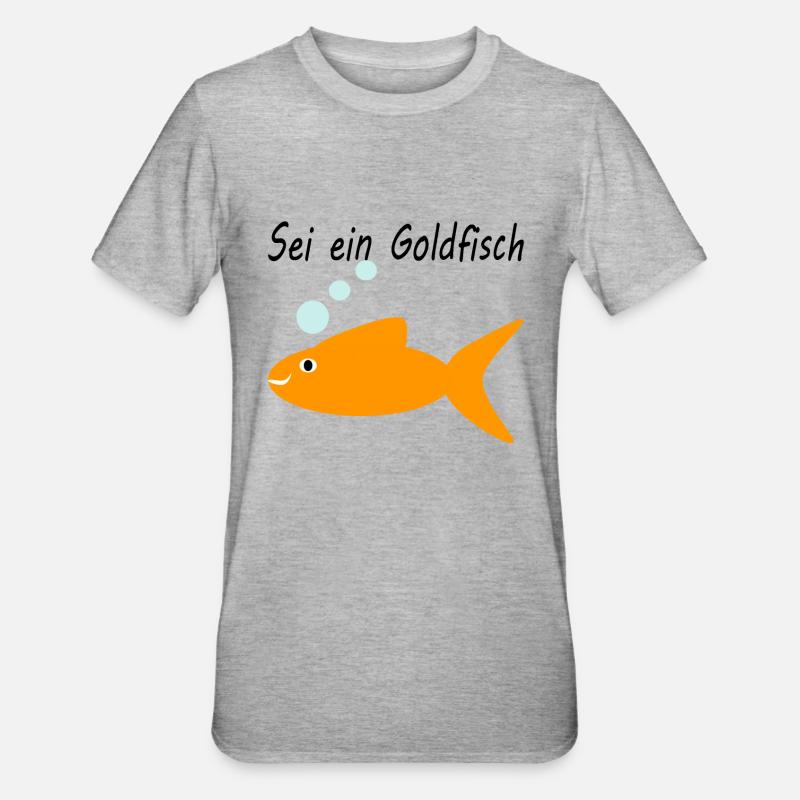 Sei ein Goldfisch - Unisex Polycotton T-Shirt - Grau meliert