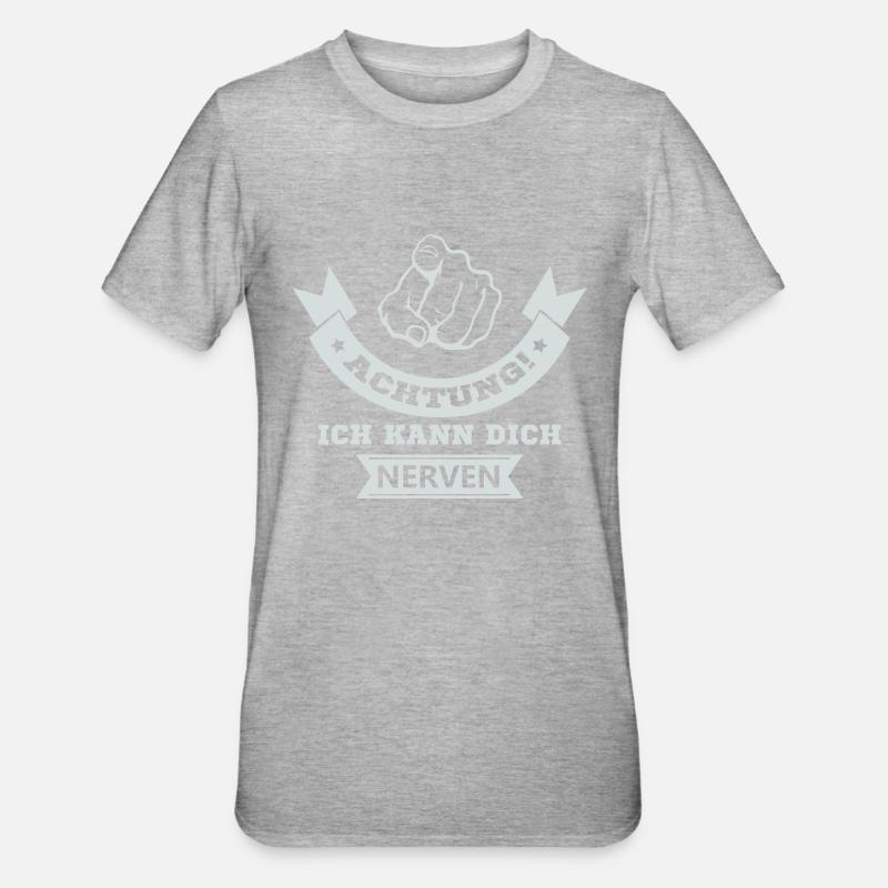 ich kann dich nerven - Unisex Polycotton T-Shirt - Grau meliert