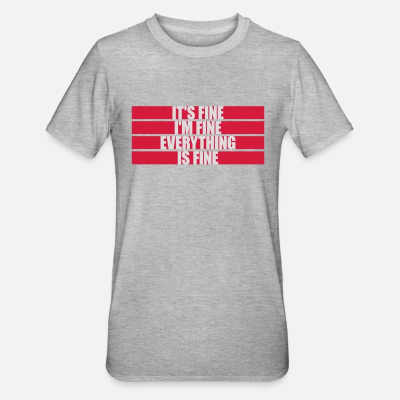 everything is fine Zitat - Unisex Polycotton T-Shirt - Grau meliert