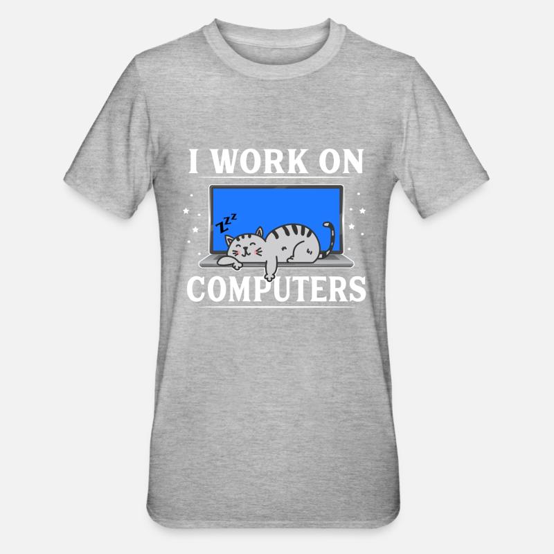 I Work on Computers Funny Cat - T-shirt polycoton Unisexe - gris chiné