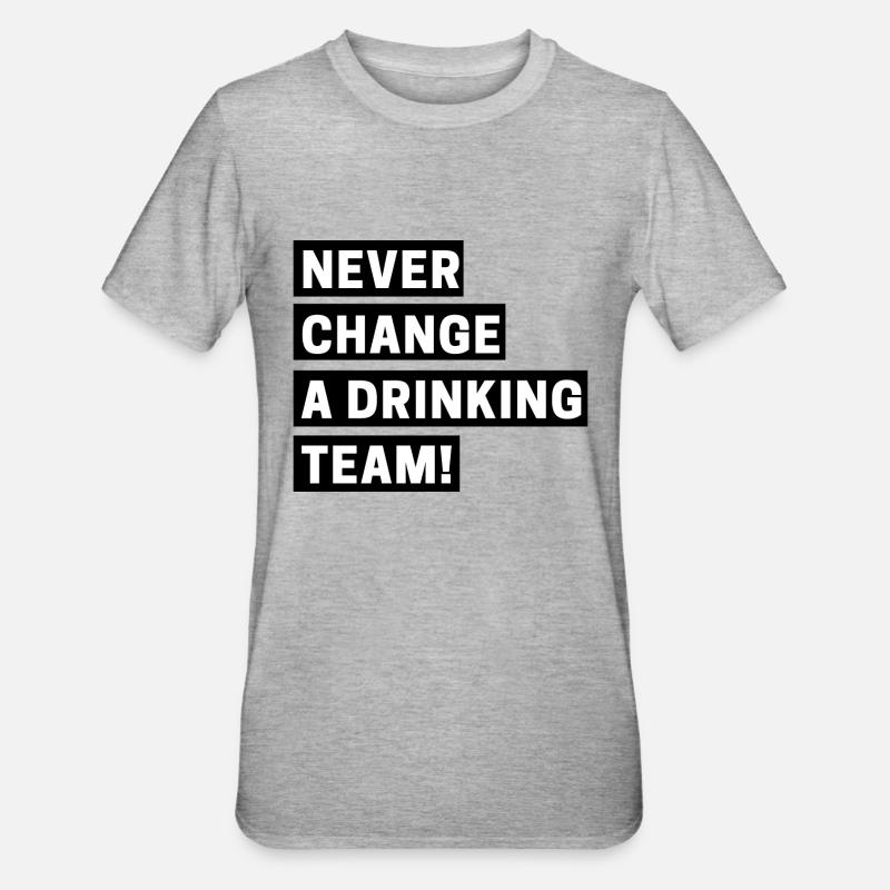 Never change a drinking team - Unisex Polycotton T-Shirt - heather grey