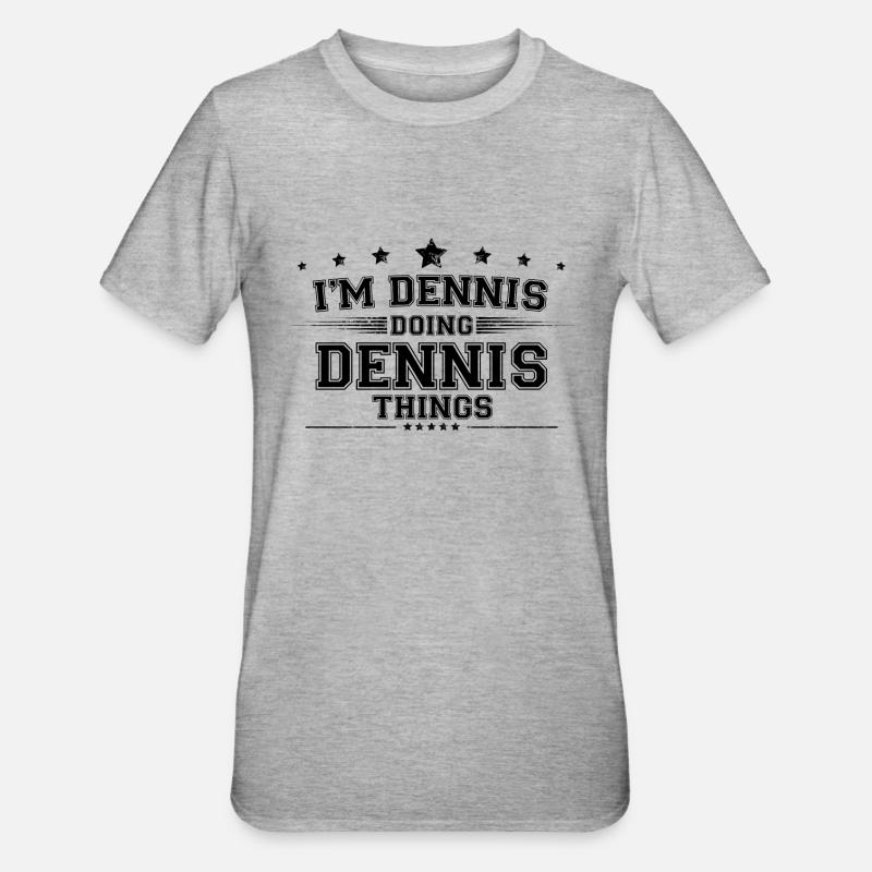 Ich bin Dennis, der Dennis Dinge macht - Unisex Polycotton T-Shirt - Grau meliert