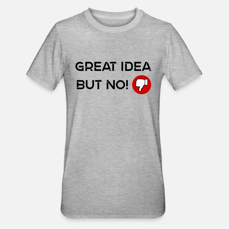 Bonne idée mais non - T-shirt polycoton Unisexe - gris chiné
