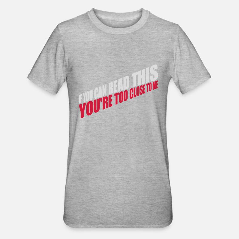 too close to me - Unisex Polycotton T-Shirt - heather grey