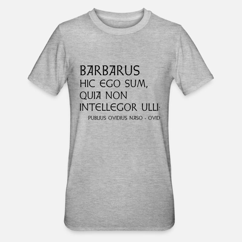 Citation d’Ovide « Barbarus » - T-shirt polycoton Unisexe - gris chiné