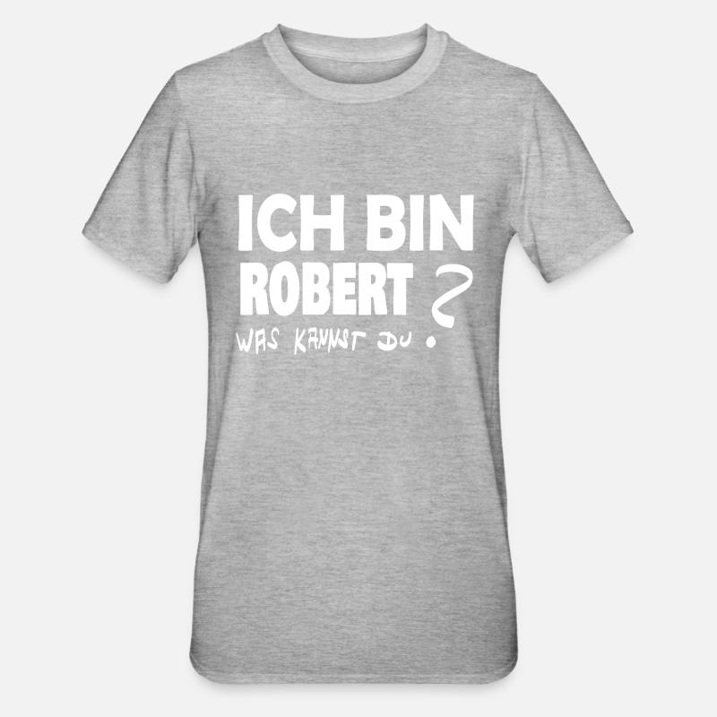 Robert comme prénom - T-shirt polycoton Unisexe - gris chiné