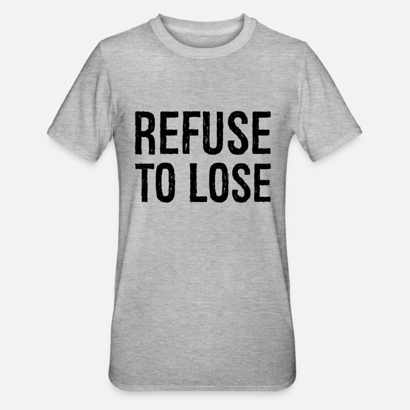 Refuser de perdre - T-shirt polycoton Unisexe - gris chiné